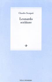 Leonardo scrittore - Claudio Scarpati - Libro Vita e Pensiero 2001, Lectures | Libraccio.it