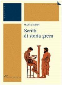 Scritti di storia greca - Marta Sordi - Libro Vita e Pensiero 2002, Università/Ricerche/Storia | Libraccio.it