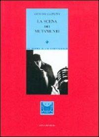 La scena dei mutamenti - Sisto Dalla Palma - Libro Vita e Pensiero 2001, Univer./Ric./Media spett. processi cult. | Libraccio.it