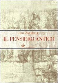 Il pensiero antico - Giovanni Reale - Libro Vita e Pensiero 2001, Ricerche. Filosofia | Libraccio.it