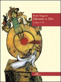 Davanti a Dio. Vol. 1: I Salmi 1-75. - Bruno Maggioni - Libro Vita e Pensiero 2001, Sestante | Libraccio.it