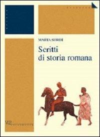 Scritti di storia romana - Marta Sordi - Libro Vita e Pensiero 2002, Università/Ricerche/Storia | Libraccio.it