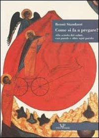 Come si fa a pregare? Alla scuola di salmi, con parole e oltre ogni parola - Benoît Standaert - Libro Vita e Pensiero 2002, Sestante | Libraccio.it