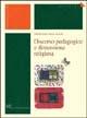 Discorso pedagogico e dimensione religiosa - Pierluigi Malavasi - Libro Vita e Pensiero 2002, Università/Ricerche/Pedagogia e sc. educ. | Libraccio.it