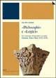 Philosophi e «logici». Un ventennio di incontri e scontri: Soissons, Sens, Cluny (1121-1141) - Pietro Zerbi - Libro Vita e Pensiero 2002, Università/Ricerche/Storia | Libraccio.it