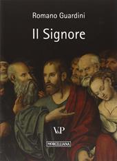 Il Signore. Riflessioni sulla persona e sulla vita di Gesù Cristo