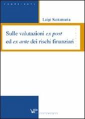 Sulle valutazioni ex post ed ex ante dei rischi finanziari