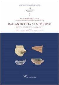 Ricerche archeologiche nei cortili dell'Università Cattolica. Dall'antichità al Medioevo. Aspetti insediativi e manufatti  - Libro Vita e Pensiero 2002, Contributi di archeologia | Libraccio.it