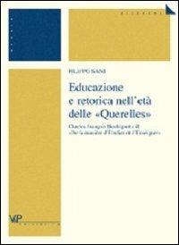 Educazione e retorica nell'età delle «Querelles». Charles François Houbigant e il «De la manière d'etudier et d'enseigner» - Filippo Sani - Libro Vita e Pensiero 2003, Università/Ricerche/Storia | Libraccio.it