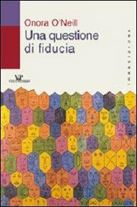 Una questione di fiducia - Onora O'Neill - Libro Vita e Pensiero 2003, Transizioni | Libraccio.it