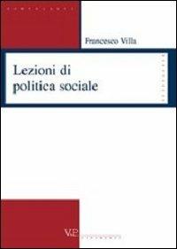 Lezioni di politica sociale - Francesco Villa - Libro Vita e Pensiero 2003, Strumenti/Sociologia/Contributi | Libraccio.it