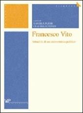 Francesco Vito. Attualità di un economista politico