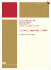 Lavoro, mercati, valori  - Libro Vita e Pensiero 2003, Università/Ricerche/Diritto | Libraccio.it