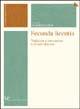 Fecunda licentia. Tradizione e innovazione in Ovidio elegiaco  - Libro Vita e Pensiero 2003, Università/Ricerche/Lett. greca e latina | Libraccio.it