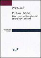 Culture mobili. Ricerche sull'adozione giovanile della telefonia cellulare