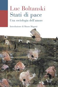 Stati di pace. Una sociologia dell'amore - Luc Boltanski - Libro Vita e Pensiero 2005, Transizioni | Libraccio.it