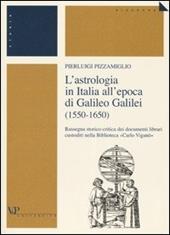 L' astrologia in Italia all'epoca di Galileo Galilei (1550-1650). Rassegna storico-critica dei documenti librari custoditi nella Biblioteca «Carlo Viganò»