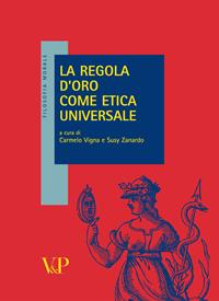 La regola d'oro come etica universale  - Libro Vita e Pensiero 2004 | Libraccio.it