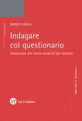 Indagare col questionario. Introduzione alla ricerca sociale di tipo standard