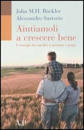 Aiutiamoli a crescere bene. I consigli dei medici a mamme e papà