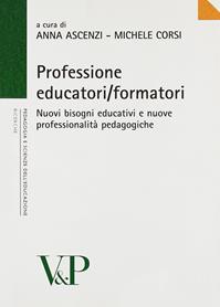 Professione educatori/formatori. Nuovi bisogni educativi e nuove professionalità pedagogiche  - Libro Vita e Pensiero 2005, Ricerche. Pedagogia e scienze dell'educazione | Libraccio.it
