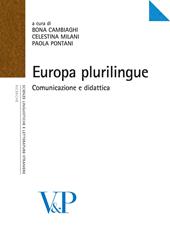 Europa plurilingue. Comunicazione e didattica. Atti del Convegno internazionale di studi (Milano, 4-5 novembre 2004)