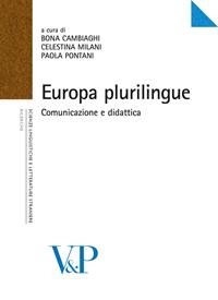 Europa plurilingue. Comunicazione e didattica. Atti del Convegno internazionale di studi (Milano, 4-5 novembre 2004)  - Libro Vita e Pensiero 2005, Università/Ricerche/Scienze linguistiche e letterature straniere | Libraccio.it