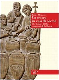 Un tesoro in vasi di coccio. Rivelazione di Dio e umanità della Chiesa - Bruno Maggioni - Libro Vita e Pensiero 2005, Sestante | Libraccio.it