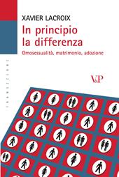 In principio la differenza. Omosessualità, matrimonio, adozione