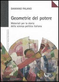 Geometrie del potere. Materiali per la storia della scienza politica italiana - Damiano Palano - Libro Vita e Pensiero 2005, Università/Ricerche/Scienze politiche | Libraccio.it