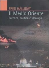 Il Medio Oriente. Potenza, politica e ideologia