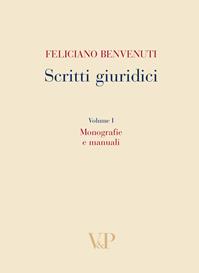 Scritti giuridici. Vol. 1: Monografie e manuali - Feliciano Benvenuti - Libro Vita e Pensiero 2006, Università/Ricerche/Diritto | Libraccio.it
