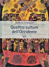Quattro culture dell'Occidente - John W. O'Malley - Libro Vita e Pensiero 2006, Cultura e storia | Libraccio.it