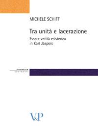 Tra unità e lacerazione. Essere, verità, esistenza in Karl Jaspers - Michele Schiff - Libro Vita e Pensiero 2007, Strumenti/Filosofia/Contributi | Libraccio.it