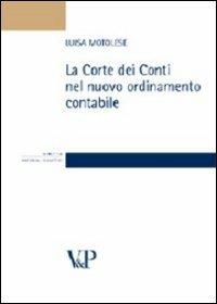 La Corte dei Conti nel nuovo ordinamento contabile - Luisa Motolese - Libro Vita e Pensiero 2007, Strumenti/Diritto/Materiali didattici | Libraccio.it