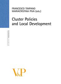 Cluster policies and local development - Francesco Timpano, Maria Cristina Piva - Libro Vita e Pensiero 2008, Università/Trattati e manuali/Economia | Libraccio.it