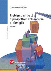 Problemi, criticità e prospettive dell'impresa di famiglia. Vol. 1