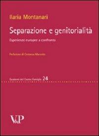 Separazione e genitorialità. Esperienze europee a confronto - Ilaria Montanari - Libro Vita e Pensiero 2007, Quaderni del Centro famiglia | Libraccio.it