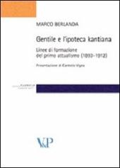 Gentile e l'ipoteca kantiana. Linee di formazione del primo attualismo (1893-1912)