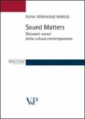 Sound matters. Orizzonti sonori della cultura contemporanea