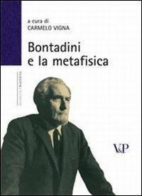 Bontadini e la metafisica  - Libro Vita e Pensiero 2007, Università/Ricerche/Filosofia | Libraccio.it