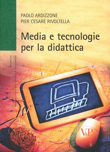 Media e tecnologia per la didattica - Paolo Ardizzone, P. Cesare Rivoltella - Libro Vita e Pensiero 2007, Università/Ricerche/Pedagogia e sc. educ. | Libraccio.it