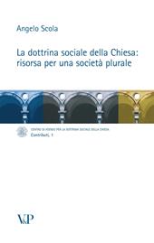 La dottrina sociale della Chiesa: risorsa per una società plurale