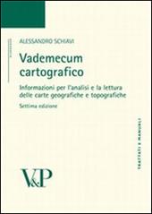 Vademecum cartografico. Informazioni per l'analisi e le letture delle carte geografiche e topografiche