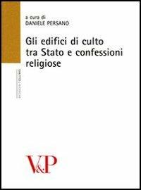Gli edifici di culto tra stato e confessioni religiose  - Libro Vita e Pensiero 2009, Università/Ricerche/Diritto | Libraccio.it