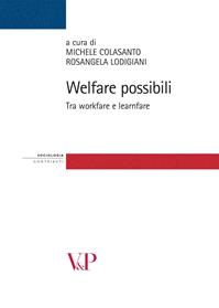 Welfare possibili. Tra workfare e learnfare  - Libro Vita e Pensiero 2008, Strumenti/Sociologia/Contributi | Libraccio.it