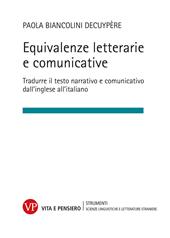 Equivalenze letterarie e comunicative. Tradurre il testo narrativo e comunicativo dall'inglese all'italiano