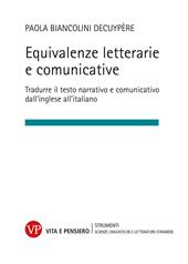 Equivalenze letterarie e comunicative. Tradurre il testo narrativo e comunicativo dall'inglese all'italiano