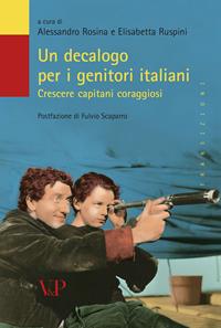Un decalogo per i genitori italiani. Crescere capitani coraggiosi  - Libro Vita e Pensiero 2008, Transizioni | Libraccio.it