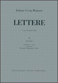 Lettere. Vol. 1: (1751-1759). - Johann Georg Hamann - Libro Vita e Pensiero 1989 | Libraccio.it